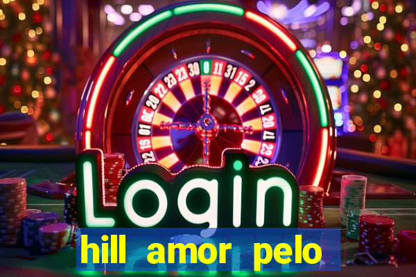 hill amor pelo jogo torrent